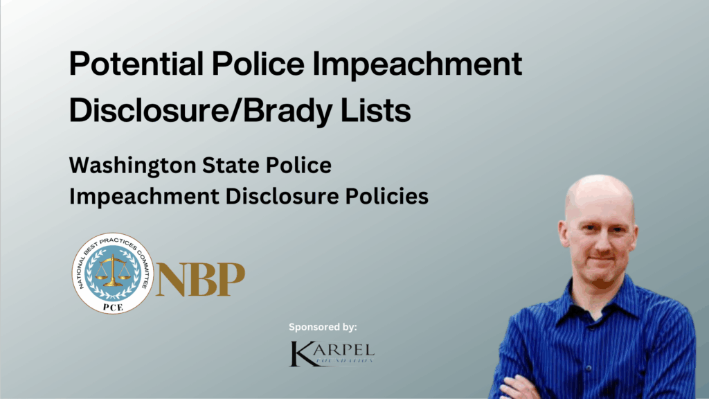 A light green background includes text, "Potential Police Impeachment Disclosure/Brady Lists" and "Washington State Police Impeachment Disclosure Policies" with a headshot of Dan Clark of the King County Attorney's Office. 
