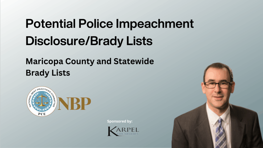 A light green background includes text, "Potential Police Impeachment Disclosure/Brady Lists" and "Maricopa County and Statewide Brady Lists" with a headshot of Jason Kalish of the Maricopa County Attorney's Office. 