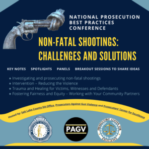 National Prosecution Best Practices Conference: Non-Fatal Shootings: Challenges and Solutions